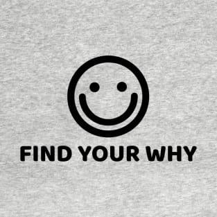 FIND YOUR WHY T-Shirt